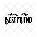 Always My Best Friend Friendship Besties Icon