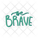 Be Brave Motivation Positivity Icon