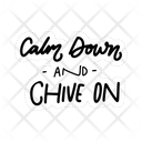 Calm Down And Chive On Motivation Positivity Icon