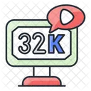 K Resolution 32 K Resolution Media Icon