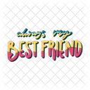 Always My Best Friend Friendship Besties Icon