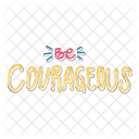 Be courageous  Icon