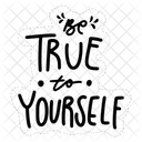 Be True To Yourself Motivation Positivity Icon