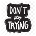 Dont Stop Stying Typography Positivity Icon