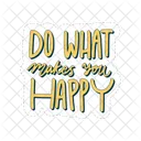 Do What Makes You Happy Motivation Positivity Icon