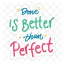 Done is better than perfect  Icon