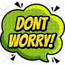 Dont Worry Speech Bouble Chat Bouble Icon
