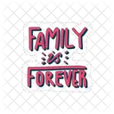 Family Is Forever Motivation Positivity Icon