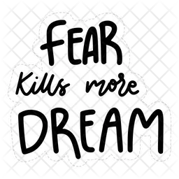 Fear kills more dream sticker  Icon