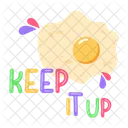 Keep It Up Motivational Quote Fried Egg Icône