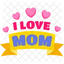 I Love Mom Mothers Day Mother Icon