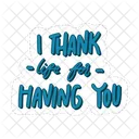 I thank life for having you  Icon