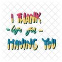 I Thank Life For Having You Friendship Besties Icon