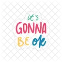 It is gonna be ok  Icon
