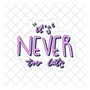 It Is Never Too Late Motivation Positivity アイコン