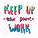 Keep Up The Good Work Encouraging Phrases Icon