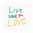 Live what you love  Icon
