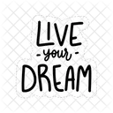 Live Your Dream Motivation Positivity Icon