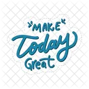 Make Today Great Motivation Positivity Icon
