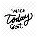 Make Today Great Motivation Positivity Icon