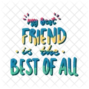 My Best Friend Is The Best Off All Friendship Besties Icon