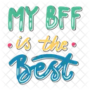 My Bff Is The Best Friendship Besties Icon