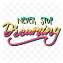 Never stop dreaming  Icon