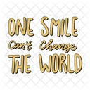 One smile can't change the world sticker  Icon