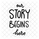 Our Story Begin Here Motivation Positivity Icon