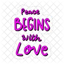 Peace Begins With Love Peace And Love Love Icon
