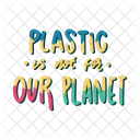 Plastic is not for our planet  Icon