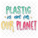 Plastic is not for our planet  Icon