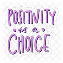 Positivity Is A Choice Motivation Positivity Icon