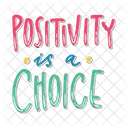 Positivity is a choice  Icon