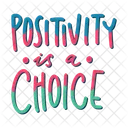 Positivity is a choice  Icon