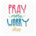 Pray more worry less  Symbol