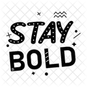 Restez Audacieux Typographie Lettrage Icône