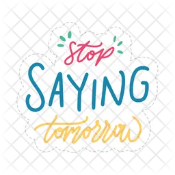 Stop saying tomorrow  Icon