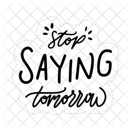 Stop saying tomorrow  Icon