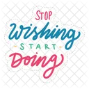 Stop wishing start doing  Icon