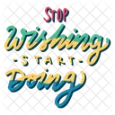 Stop wishing start doing  Icon