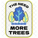 The Need More Trees Ecology Eco Symbol