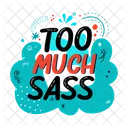 Too Sassy Lettering Typography Icon