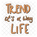 Trend it's a way life sticker  Icon
