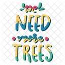 We need more trees  Icon