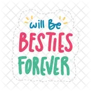 Will Be Besties Forever Friendship Besties Icon