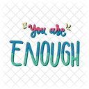 You are enough  Icon