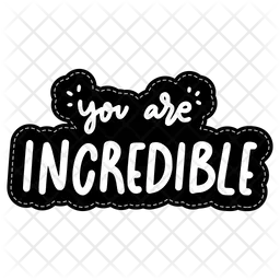 You are incredible  Icon