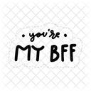You Are My Bff Friendship Besties Icon