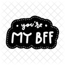 You are my bff  Icon